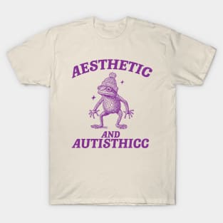 Aesthetic And Autisthicc, Funny Autism Shirt, Frog T Shirt, Dumb Y2k Shirt, Stupid Shirt, Mental Health Cartoon Tee, Silly Meme Shirt, Goofy T-Shirt